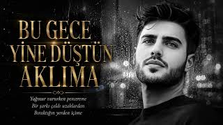 Bu Gece Yine Düştüm Aklıma Duygusal Türkçe Şarkı 💔