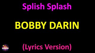 Bobby Darin - Splish Splash (Lyrics version)
