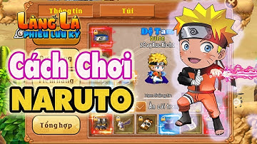 Làng Lá Phiêu Lưu Ký - Cách Chơi Và Lên Đồ Chi Tiết Về Hệ Phong Naruto