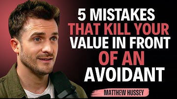 5 Mistakes That Kill Your Value in Front of an Avoidant || Mattew Hussey || Avoidants_Advice