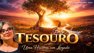 TESOURO - Uma vida, uma história, um legado | Bety Araújo
