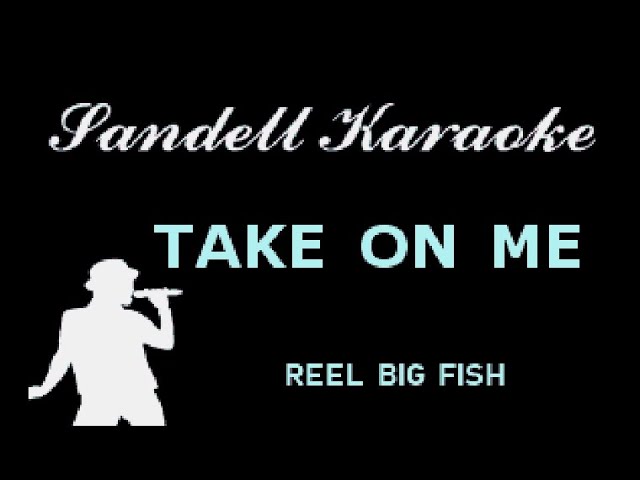 Reel Big Fish - Take On Me [Karaoke] class=