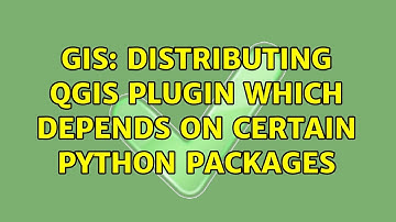 GIS: Distributing QGIS plugin which depends on certain Python packages (2 Solutions!!)