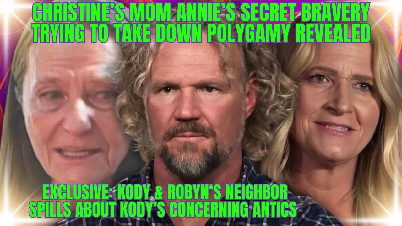 Exculsive: Kody Brown's NEIGHBOR SPILLs About Kody's ANGRY ANTICS, Christine's Mom's SECRET Bravery
