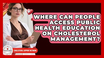 Where Can People Access Public Health Education on Cholesterol Management?