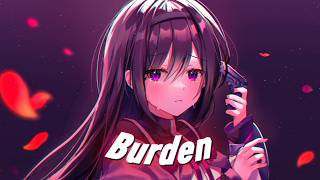 [Nightcore] Burden (Citizen Soldier) "Lyrics"