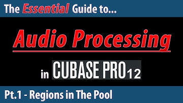 The Essential Guide to Audio Processing in Cubase 12 (Pt.1) - Regions in The Pool