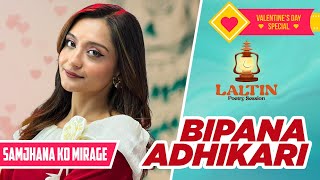 Samjhana Ko Mirage | Bipana Adhikari | Love Poem | Valentines Special | Laltin poetry Session