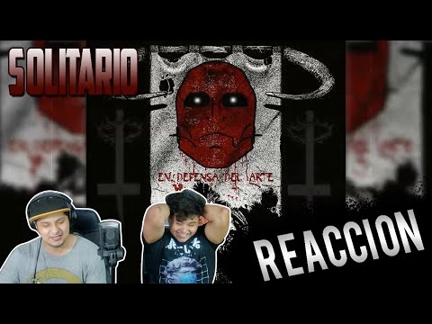 REACCIONANDO A : SOLITARIO - EN DEFENSA DEL ARTE