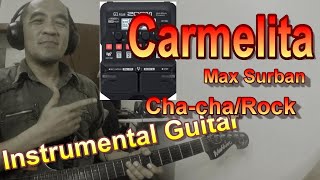 Carmelita - Max Surban | Cha-cha-Rock version Instrumental cover using my zoom g1 four