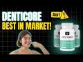DENTICORE REVIEW ⚠️((WARNING!!))⚠️ - DOES DENTICORE WORK FOR ORAL HEALTH?DENTICORE REVIEWS