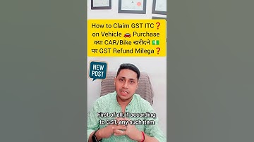 GST ITC on car purchase I Input Tax Credit on Motor Vehicle Sec 17 (5) how to claim gst on car bike