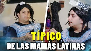 Tipico de las Mamás Latinas | typical of Latina mothers