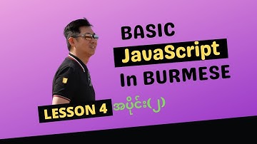 Basic JavaScript Lesson4 Part 2 in Burmese