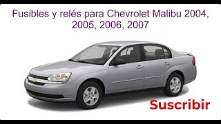 Fusibles y relés para Chevrolet / Malibu / 2004 / 2005 / 2006 / 2007 sedán.