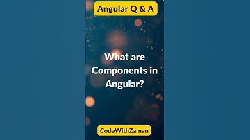 What Are Components in Angular?