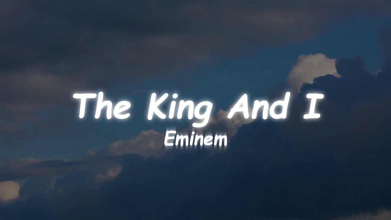 Eminem - The King And I (Lyrics) 🎵 - YouTube