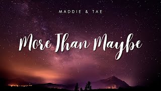Maddie & Tae - More Than Maybe Lyrics