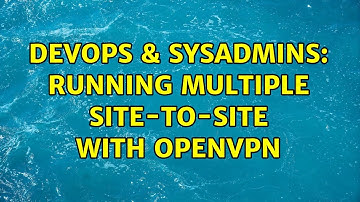 DevOps & SysAdmins: Running multiple site-to-site with openvpn