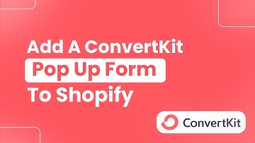 How to Add a ConvertKit Pop Up Form to Shopify (Easily)