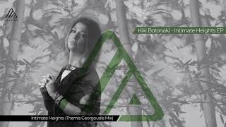 Kiki Botonaki - Intimate Heights (Themis Georgoudis Mix) | Official Audio Release