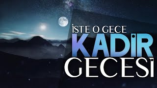 İşte O Kadir Gecesi - \