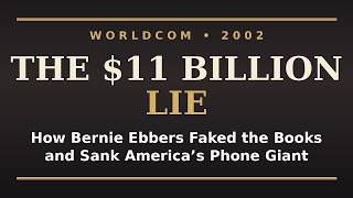 The $11 Billion Lie: How Bernie Ebbers Faked WorldCom's Books | Full Documentary