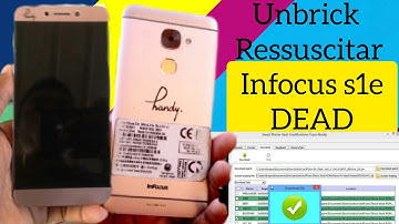 Unbrick S1e | Como Ressuscitar Infocus S1e que não Liga de jeito nenhum | How to flash infocus s1e