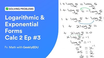 Solving Logarithmic Equations | Logarithmic & Exponential Forms | Calc 2 Ep #3