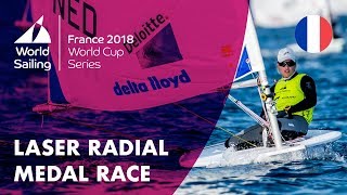 Full Laser Radial Medal Race - Sailing's World Cup Series | Hyères, France 2018