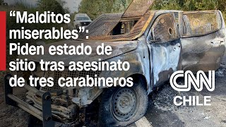 Atentado en Cañete: Parlamentarios exigen estado de sitio al Ejecutivo tras asesinato de carabineros