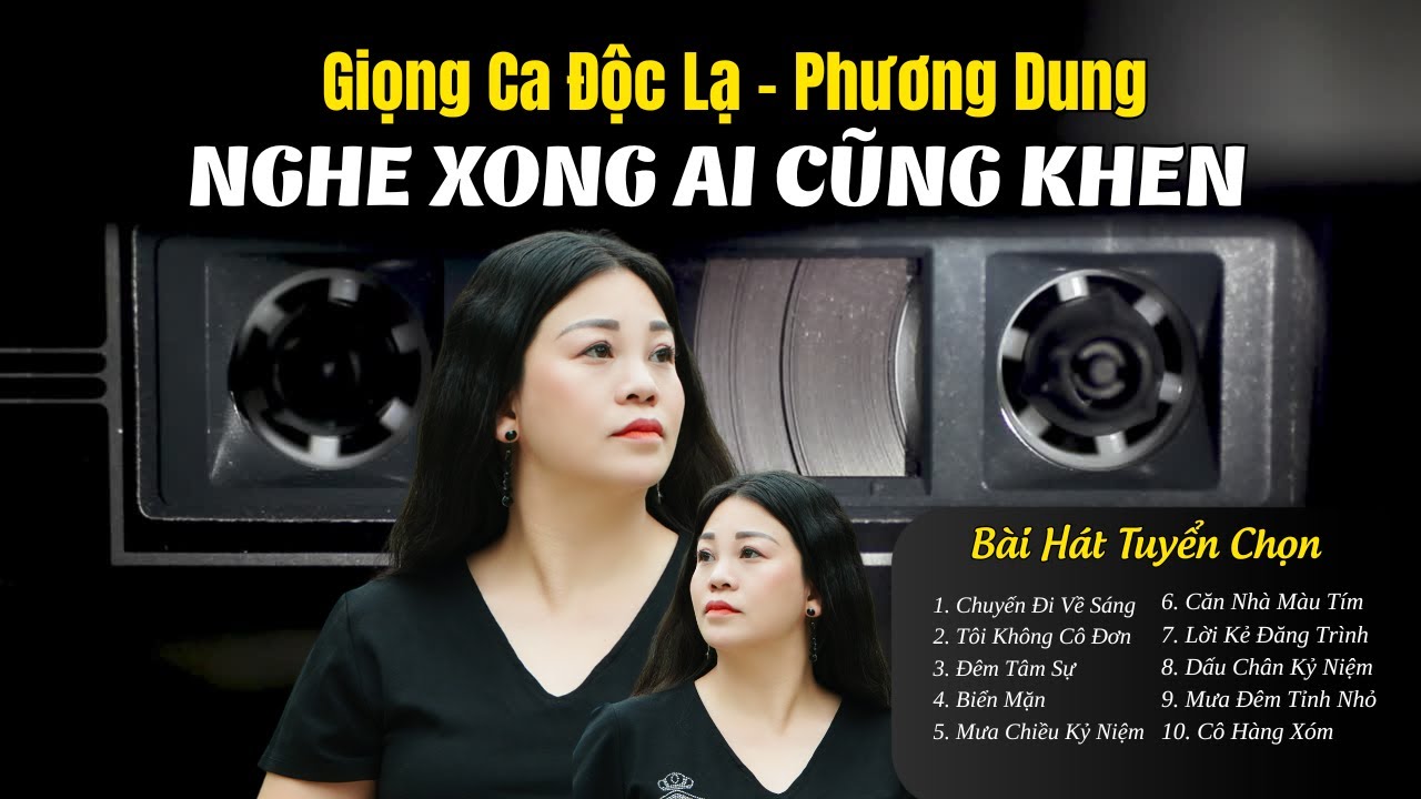 Tuyển Tập Bolero Tuyệt Phẩm | Chuyến Đi Về Sáng | Giọng Ca Độc Lạ – Phương Dung |