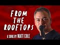 Matt cole  from the rooftops official music
