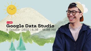 Live - Intro to Google Data Studio เรียนฟรี ง่ายจนงง