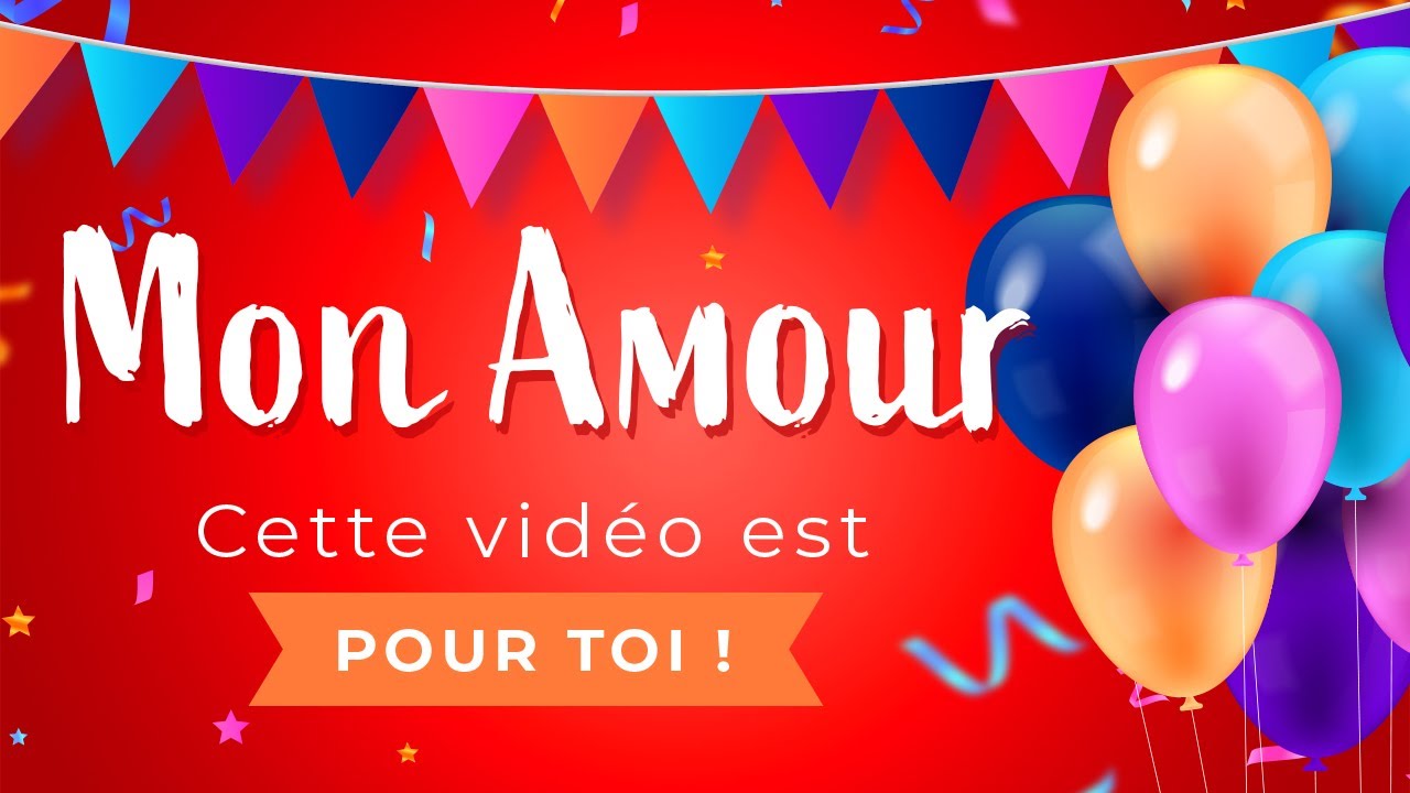 Joyeux Anniversaire Mon Amour Youtube