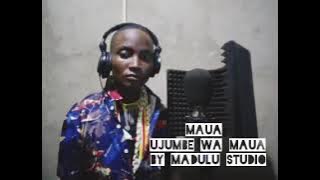 MAUA JILYAMANG'ONDI = UJUMBE WA MAUA BY MADULU STUDIO