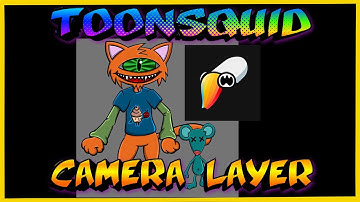 How to use the CAMERA LAYER in ToonSquid