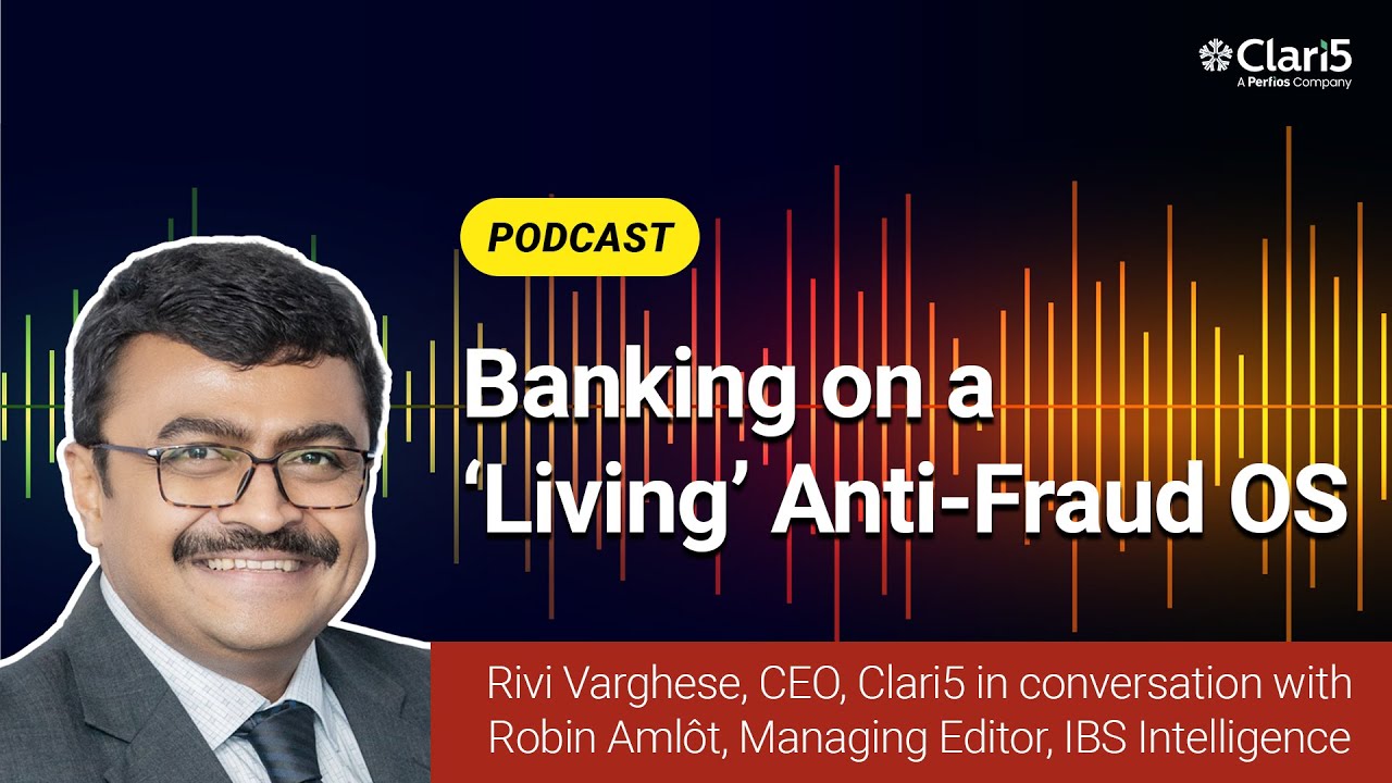 🎙️ Podcast! Banking on a ‘Living’ Anti-Fraud Operating System