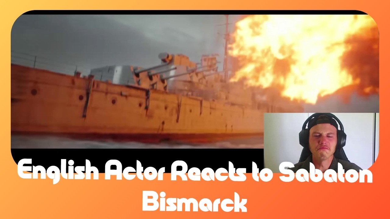 English Actor Reacts to Sabaton – Bismarck   First Time Reaction