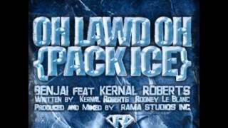 NEW!!!Benjai Feat. Kernal Roberts - Oh Lawd Oh(PACK ICE) [SOCA 2013]