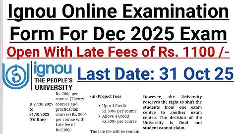 Ignou Exam Form For Dec 2025 Exam || Open with Late Fees Upto 31 Oct 2025 