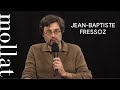 Jeanbaptiste fressoz  sans transition  une nouvelle histoire de lnergie