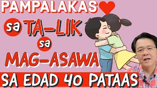 Pampalakas sa Talik sa MagAsawa sa Edad 40 Pataas.  Payo ni Doc Willie Ong #1189