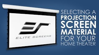 ✰ Selecting the Right Elite Screens Screen Material For Your Home Theater