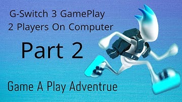 G-Switch 3 Gameplay Part #2 On Computer 2  Players