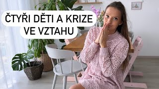 ČTYŘI DĚTI A VZTAHOVÁ KRIZE | rozhodnutí mít dítě | Mimi&já