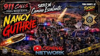 911 Calls FOIA Requests - Swatting Incident - Nancy Guthrie - Savannah Guthrie - Camino Escalante -