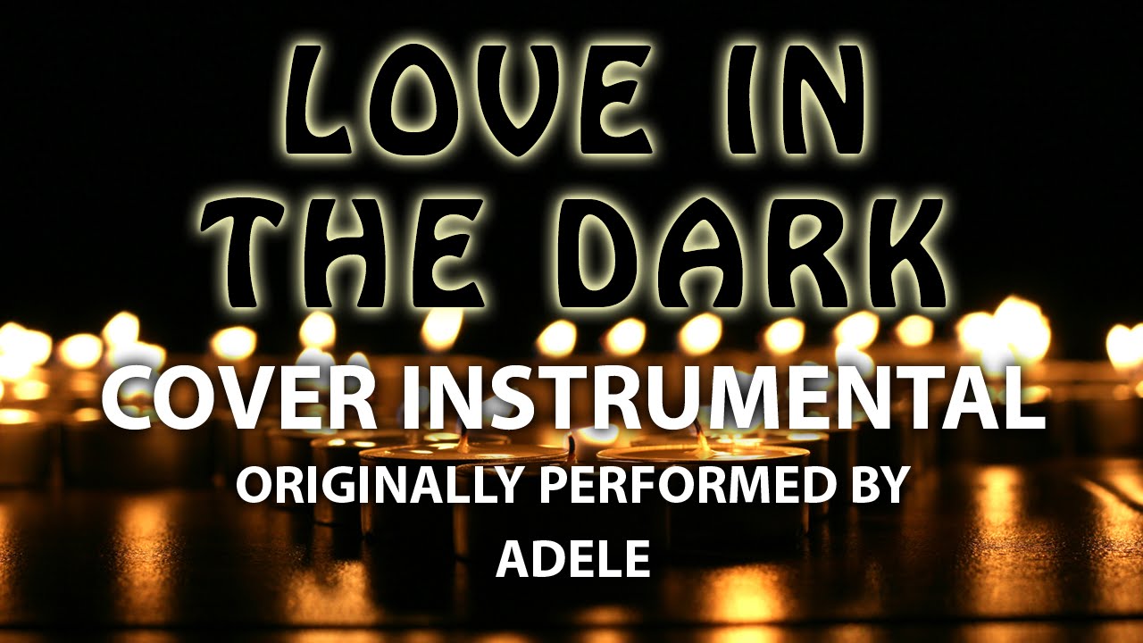 cover songs Love In The Dark (Cover Instrumental) [In the Style of Adele]
