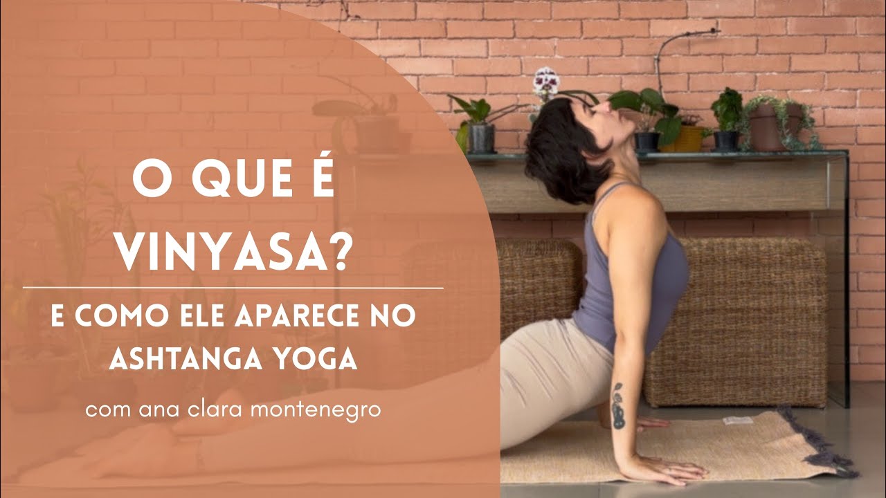 O que é Vinyasa? Uma visão do Ashtanga Yoga