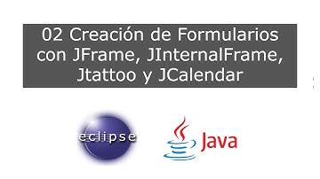 02 Creación de Formularios con JFrame, JInternalFrame, Jtattoo y JCalendar.